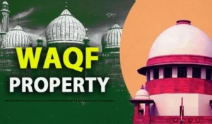 वक्फ बोर्ड की परिभाषा, अधिकार, इतिहास और विवादों को समझाता हुआ एक हिंदी लेख